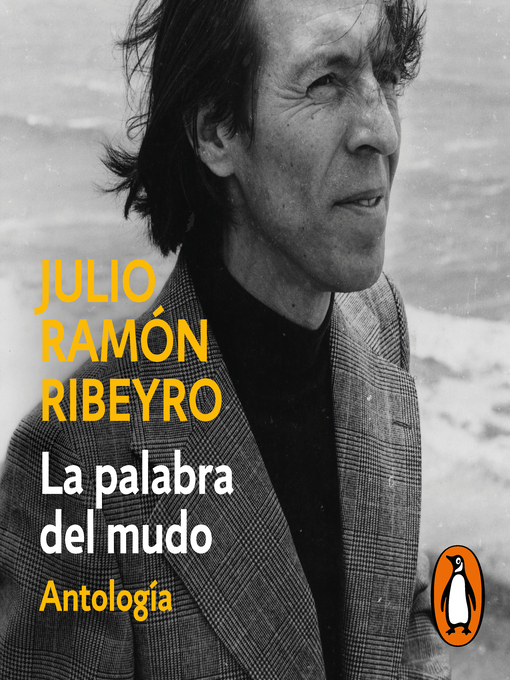 Title details for La palabra del mudo (antología) by Julio Ramón Ribeyro - Available